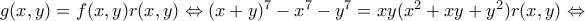 g(x,y)=f(x,y)r(x,y)\Leftrightarrow (x+y)^7-x^7-y^7=xy(x^2+xy+y^2) r(x,y)\Leftrightarrow g(x,y)=f(x,y)r(x,y)\Leftrightarrow (x+y)^7-x^7-y^7=xy(x^2+xy+y^2) r(x,y)\Leftrightarrow