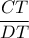 \displaystyle{ 
\frac{{CT}} 
{{DT}} 
}