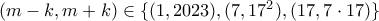 (m-k,m+k) \in \{(1,2023),(7,17^2),(17,7\cdot 17)\}