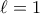 \displaystyle{\ell  = 1}