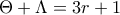 \Theta +\Lambda =3r+1 \Theta +\Lambda =3r+1