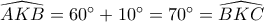 \widehat {AKB} = 60^\circ  + 10^\circ  = 70^\circ  = \widehat {BKC}