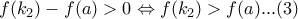 f(k_2)-f(a)>0\Leftrightarrow f(k_2)>f(a)...(3)