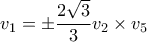 \displaystyle v_1 = \pm \frac{2\sqrt{3}}{3} v_2 \times v_5