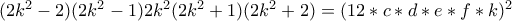 (2k^2-2)(2k^2-1)2k^2(2k^2+1)(2k^2+2)=(12*c*d*e*f*k)^2