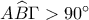 A\widehat{B}\Gamma>90^\circ