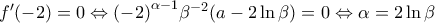 {f}'(-2)=0\Leftrightarrow {{(-2)}^{\alpha -1}}{{\beta }^{-2}}(a-2\ln \beta )=0\Leftrightarrow \alpha =2\ln \beta 