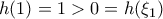 h(1)=1>0=h(\xi_{1})