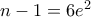 n-1=6e^2