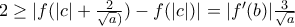 2\geq |f(|c|+\frac{2}{\sqrt{a})})-f(|c|)|=|f'(b)|\frac{3}{\sqrt{a}}