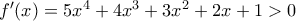 f'(x)=5x^{4}+4x^{3}+3x^{2}+2x+1>0