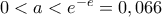 0<a<e^{-e}=0,066