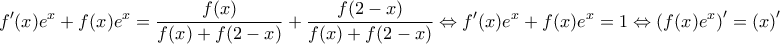 \displaystyle{{f}'(x){{e}^{x}}+f(x){{e}^{x}}=\frac{f(x)}{f(x)+f(2-x)}+\frac{f(2-x)}{f(x)+f(2-x)}\Leftrightarrow {f}'(x){{e}^{x}}+f(x){{e}^{x}}=1\Leftrightarrow {{\left( f(x){{e}^{x}} \right)}^{\prime }}={{\left( x \right)}^{\prime }}} \displaystyle{{f}'(x){{e}^{x}}+f(x){{e}^{x}}=\frac{f(x)}{f(x)+f(2-x)}+\frac{f(2-x)}{f(x)+f(2-x)}\Leftrightarrow {f}'(x){{e}^{x}}+f(x){{e}^{x}}=1\Leftrightarrow {{\left( f(x){{e}^{x}} \right)}^{\prime }}={{\left( x \right)}^{\prime }}}