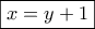 \boxed{x=y+1}
