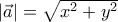 \left| \vec{a}\right|=\sqrt{x^2+y^2}