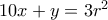 10x + y = 3r^2