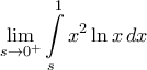 \displaystyle \mathop {\lim }\limits_{s \to {0^ + }} \int\limits_s^1 {{x^2}\ln x} \,dx \displaystyle \mathop {\lim }\limits_{s \to {0^ + }} \int\limits_s^1 {{x^2}\ln x} \,dx