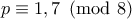 p\equiv 1,7\pmod 8 p\equiv 1,7\pmod 8