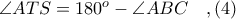 \angle ATS = 180^{o} - \angle ABC\ \ \ ,(4)