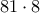 81\cdot 8