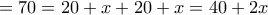 =70=20+x+20+x=40+2x