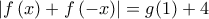 \left|f\left(x \right)+f\left(-x \right) \right|=g(1)+4