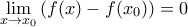 \underset{x\to {{x}_{0}}}{\mathop{\lim }}\,(f(x)-f({{x}_{0}}))=0