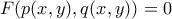 F(p(x,y), q(x,y))=0