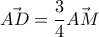 \displaystyle{\vec{AD}=\frac{3}{4}\vec{AM}}