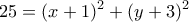 \displaystyle{ 25 = (x+1)^2+(y+3)^2}