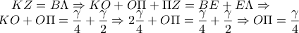 \displaystyle KZ=B\Lambda \Rightarrow KO+O\Pi +\Pi Z=BE+E\Lambda\Rightarrow \\2KO+O\Pi =\frac{\gamma }{4}+\frac{\gamma }{2}\Rightarrow 2\frac{\gamma }{4}+O\Pi =\frac{\gamma }{4}+\frac{\gamma }{2}\Rightarrow O\Pi =\frac{\gamma }{4}