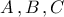 \displaystyle{A\,,B\,,C}