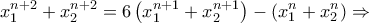 \displaystyle x_1^{n+2}+x_2^{n+2}=6\left(x_1^{n+1}+x_2^{n+1} \right)-\left(x_1^n+x_2^n \right)\Rightarrow