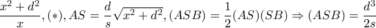 \dfrac{x^{2}+d^{2}}{x},(*),AS=\dfrac{d}{s}\sqrt{x^{2}+d^{2}},(ASB) =\dfrac{1}{2}(AS)(SB)\Rightarrow (ASB)=\dfrac{d^{3}}{2s}