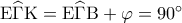 {\rm E}\widehat \Gamma {\rm K} = {\rm E}\widehat \Gamma {\rm B} + \varphi  = {90^ \circ }