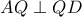 AQ\perp QD