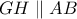 GH\parallel AB