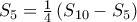 S_{5}=\frac{1}{4}\left ( S_{10}-S_{5} \right )