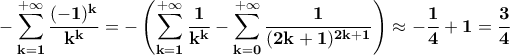 \displaystyle{\bf -\sum_{k=1}^{+\infty}\frac{(-1)^{k}}{k^{k}}=-\left(\sum_{k=1}^{+\infty}\frac{1}{k^k}-\sum_{k=0}^{+\infty}\frac{1}{(2k+1)^{2k+1}\right)\approx -\frac{1}{4}+1=\frac{3}{4}}