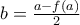 b = \frac{{a - f\left( a \right)}}{2}