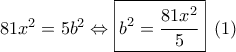 81{x^2} = 5{b^2} \Leftrightarrow \boxed{{b^2} = \frac{{81{x^2}}}{5}}\,\,\,(1)