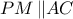PM\left \| AC