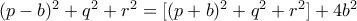 (p-b)^2+q^2+r^2=[(p+b)^2+q^2+r^2]+4b^2