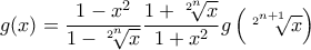 g(x)=\dfrac{1-x^2}{1-\sqrt[2^n]{x}}\dfrac{1+\sqrt[2^n]{x}}{1+x^2}g\left(\sqrt[2^{n+1}]{x}\right)
