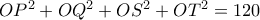 OP^2+OQ^2+OS^2+OT^2=120