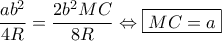 \dfrac{ab^2}{4R}=\dfrac{2b^2MC}{8R} \Leftrightarrow \boxed{MC=a}