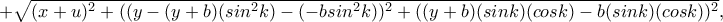 +\sqrt{(x+u)^2+((y-(y+b)(sin^2k)-(-bsin^2k))^2+((y+b)(sink)(cosk)-b(sink)(cosk))^2},