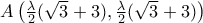 A\left( {\frac{\lambda }{2}(\sqrt 3  + 3),\frac{\lambda }{2}(\sqrt 3  + 3)} \right)