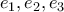 e_1, e_2, e_3
