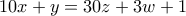 10x + y = 30z +3w + 1